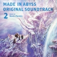 MADE IN ABYSS ORIGINAL SOUNDTRACK 2 (2020) MP3 - Download MADE IN